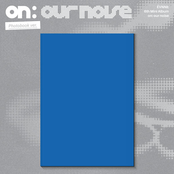 (PRE-ORDER) EVNNE - [ON: OUR NOISE] 6th Mini Album