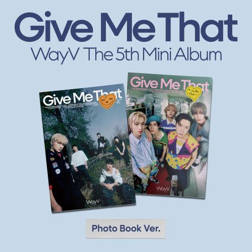 WAYV - [GIVE ME THAT] 5th Mini Album (PHOTOBOOK VERSION)