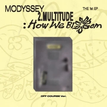 (PRE-ORDER) MODYSSEY - [2.MULTITUDE: HOW WE BLOOM] 1st Mini Album