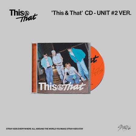 STRAY KIDS - [THIS & THAT] (UNIT 2 SINGLE)