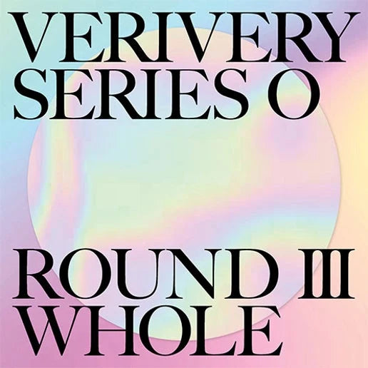 VERIVERY - [VERIVERY SERIES O ROUND 3 : WHOLE] 1st Album
