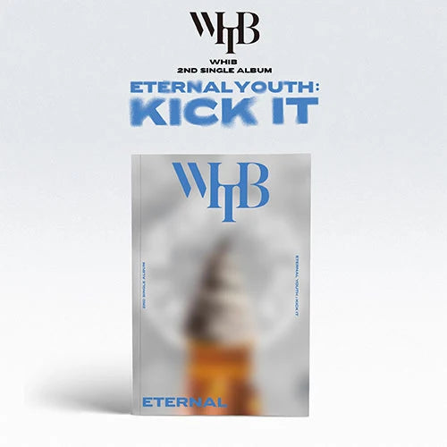 WHIB - [ETERNAL YOUTH : KICK IT] 2nd Single Album