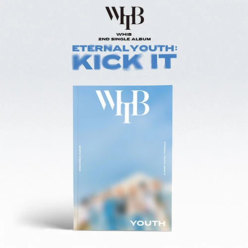 WHIB - [ETERNAL YOUTH : KICK IT] 2nd Single Album